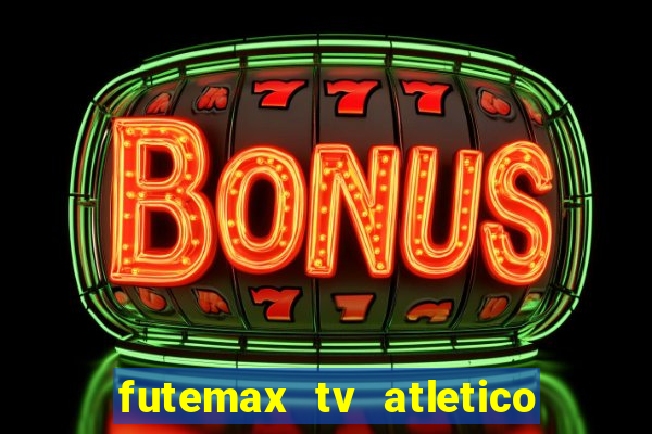 futemax tv atletico x botafogo